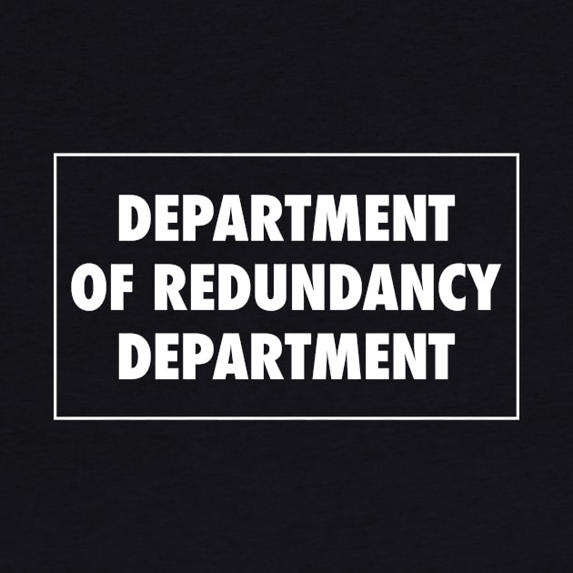 Department of Redundancy Department by Super Secret Villain